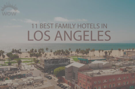 11 Best Family Hotels in Los Angeles