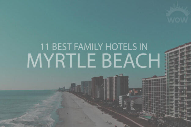 11 Best Family Hotels in Myrtle Beach