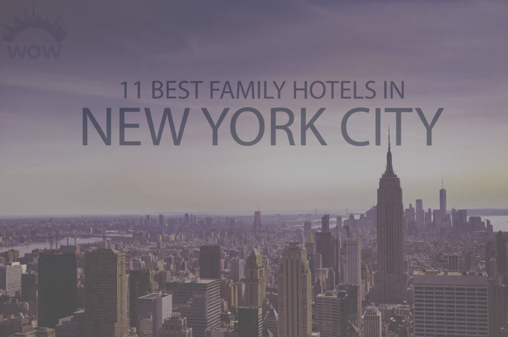 11 Best Family Hotels in NYC