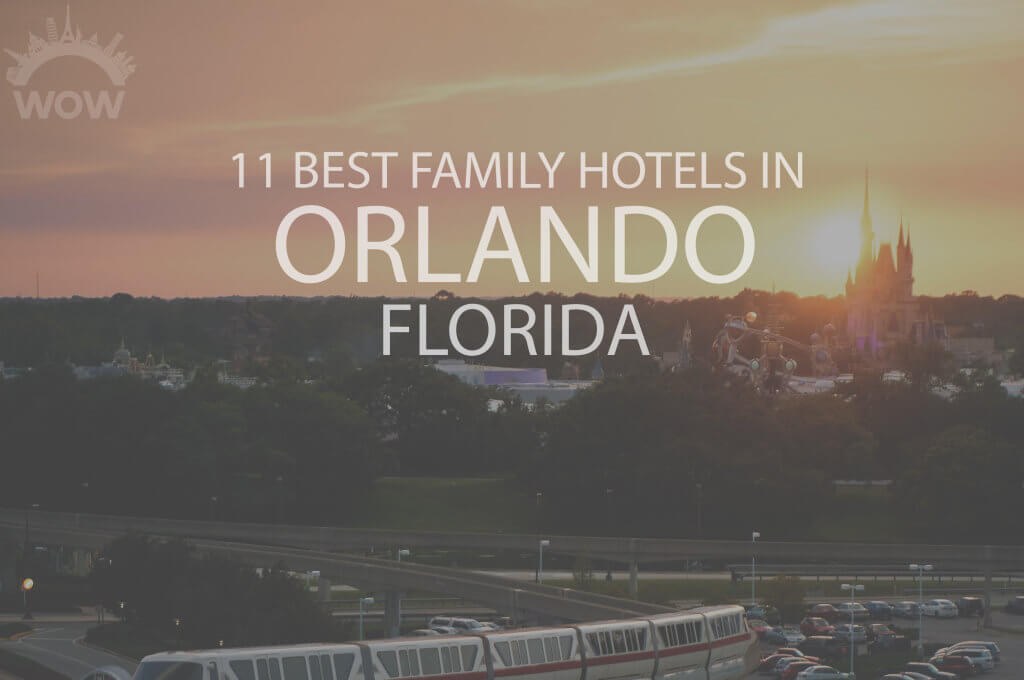 11 Best Family Hotels in Orlando FL