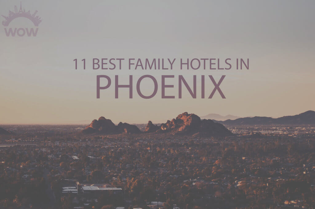 11 Best Family Hotels in Phoenix