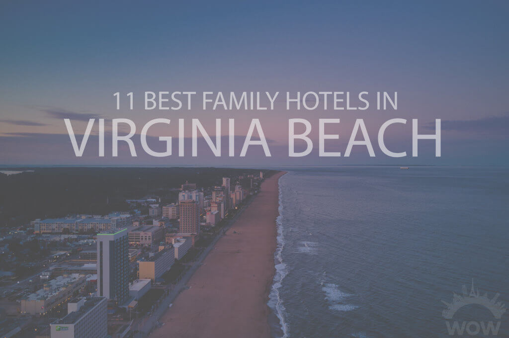 11 Best Family Hotels in Virginia Beach