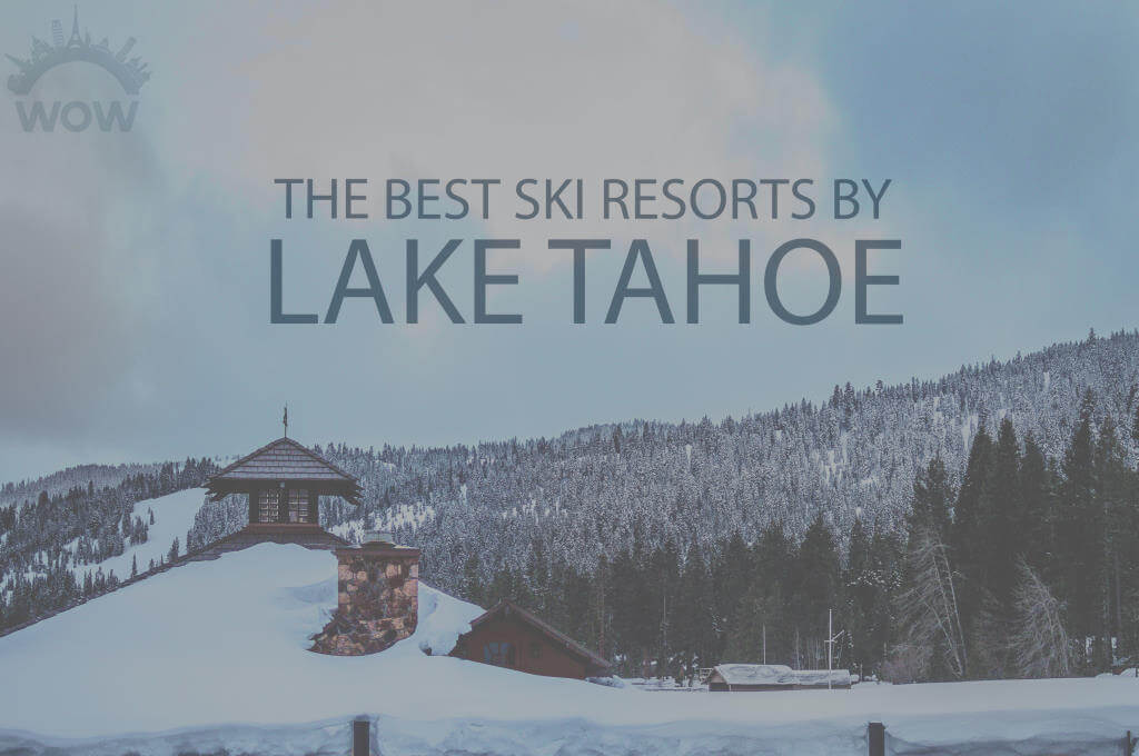 11 Best Ski Resorts by Lake Tahoe