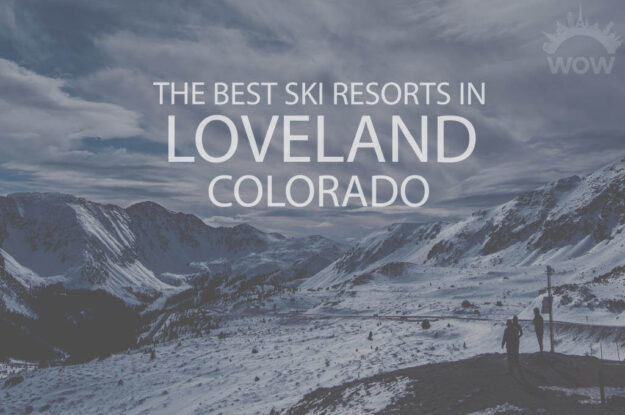11 Best Ski Resorts in Loveland, Colorado