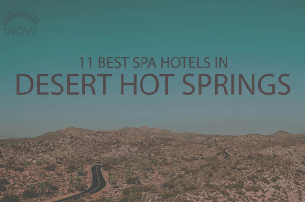11 Best Spa Hotels in Desert Hot Springs