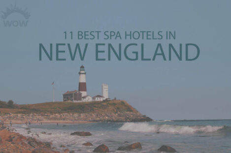 11 Best Spa Hotels in New England