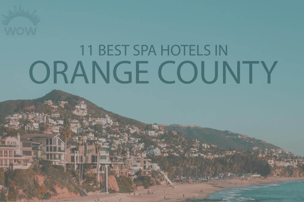 11 Best Spa Hotels in Orange County