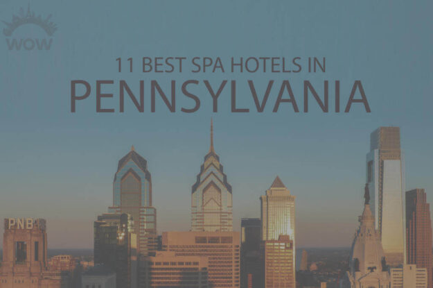 11 Best Spa Hotels in Pennsylvania