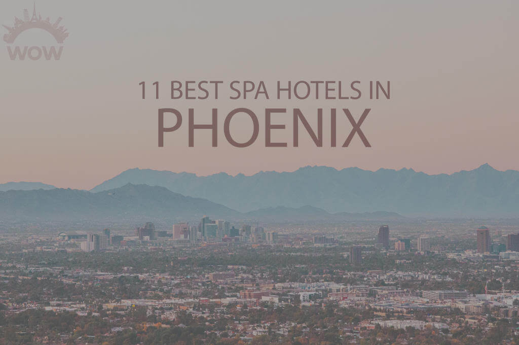 11 Best Spa Hotels in Phoenix