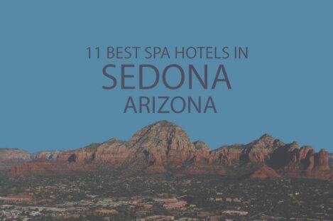 11 Best Spa Hotels in Sedona, Arizona