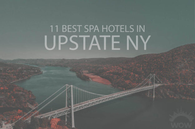 11 Best Spa Hotels in Upstate New York