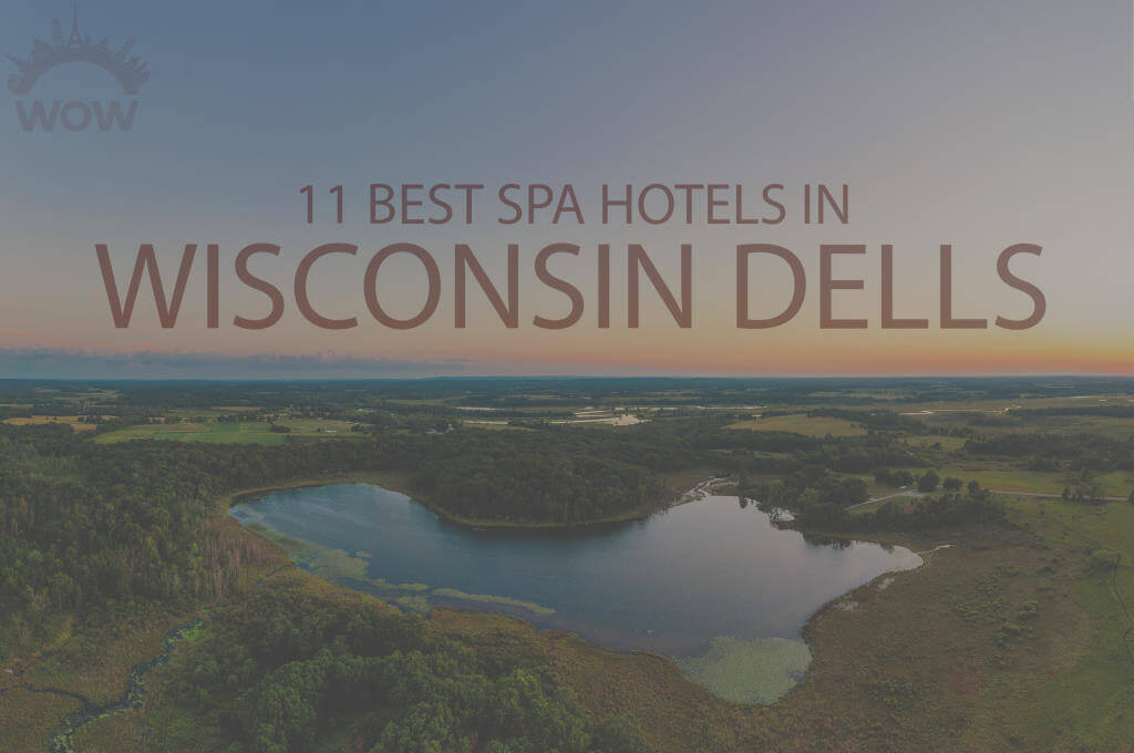 11 Best Spa Hotels in Wisconsin Dells