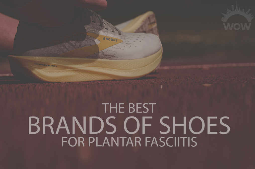 13 Best Brands of Shoes for Plantar Fasciitis