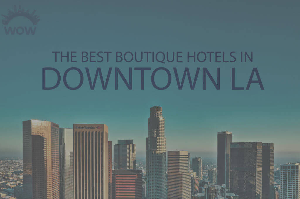 11 Best Boutique Hotels in Downtown LA