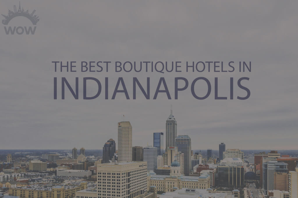 11 Best Boutique Hotels in Indianapolis