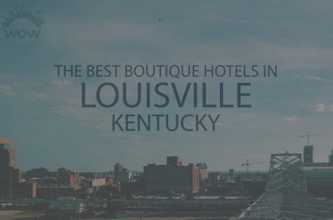 11 Best Boutique Hotels in Louisiville KY