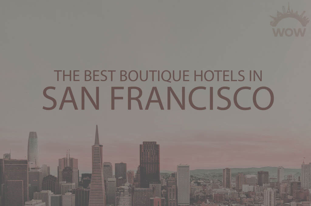 11 Best Boutique Hotels in San Francisco