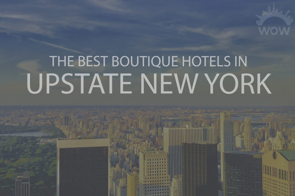 11 Best Boutique Hotels in Upstate New York