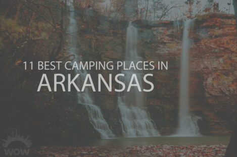 11 Best Camping Places in Arkansas