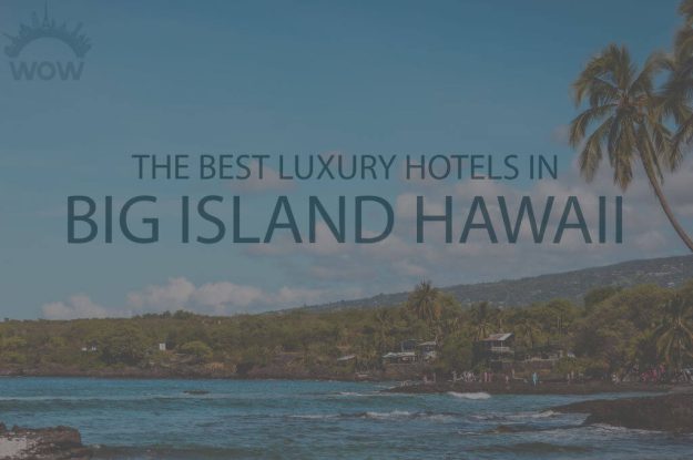 11 Best Luxury Hotels in Big Island Hawaii