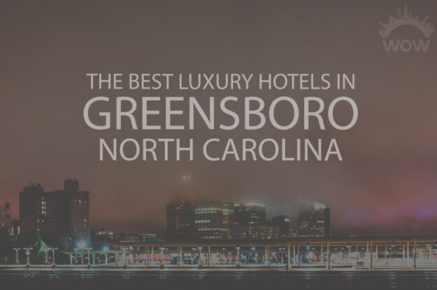 11 Best Luxury Hotels in Greensboro NC