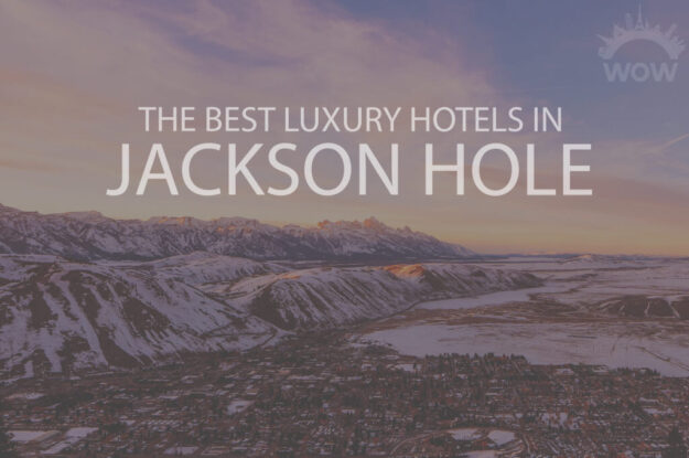 11 Best Luxury Hotels in Jackson Hole