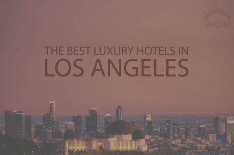 11 Best Luxury Hotels in Los Angeles