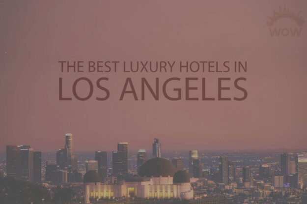11 Best Luxury Hotels in Los Angeles
