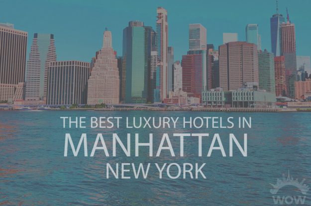 11 Best Luxury Hotels in Manhattan NY