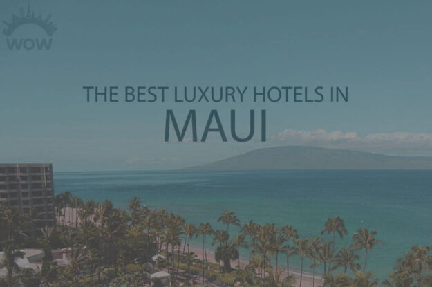 11 Best Luxury Hotels in Maui