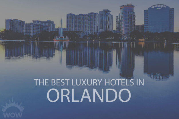 11 Best Luxury Hotels in Orlando