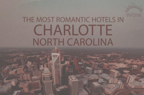 11 Most Romantic Hotels in Charlotte, North Carolina