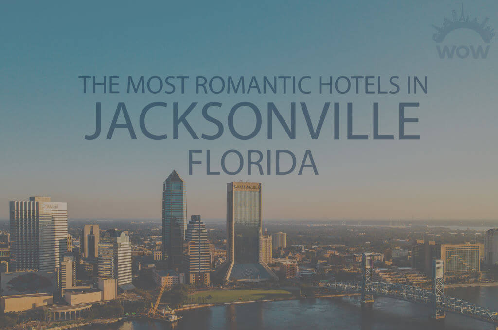 11 Most Romantic Hotels in Jacksonville, Florida