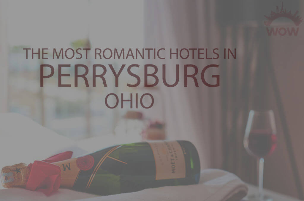 11 Most Romantic Hotels in Perrysburg, Ohio