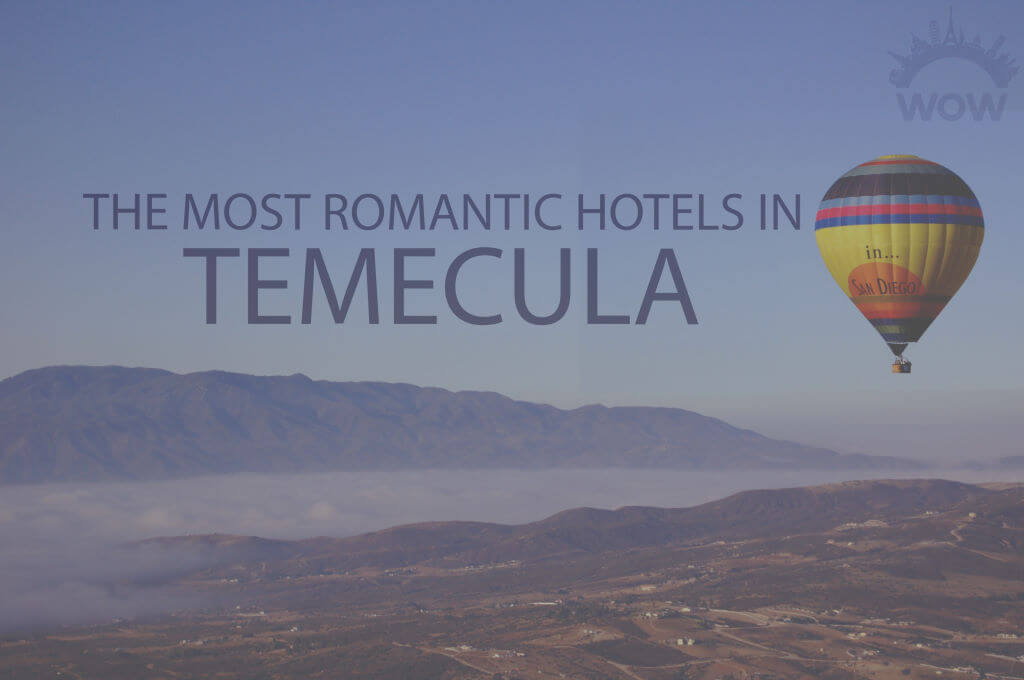 11 Most Romantic Hotels in Temecula