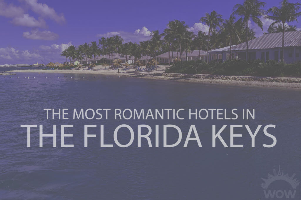 11 Most Romantic Hotels in the Florida Keys 2022