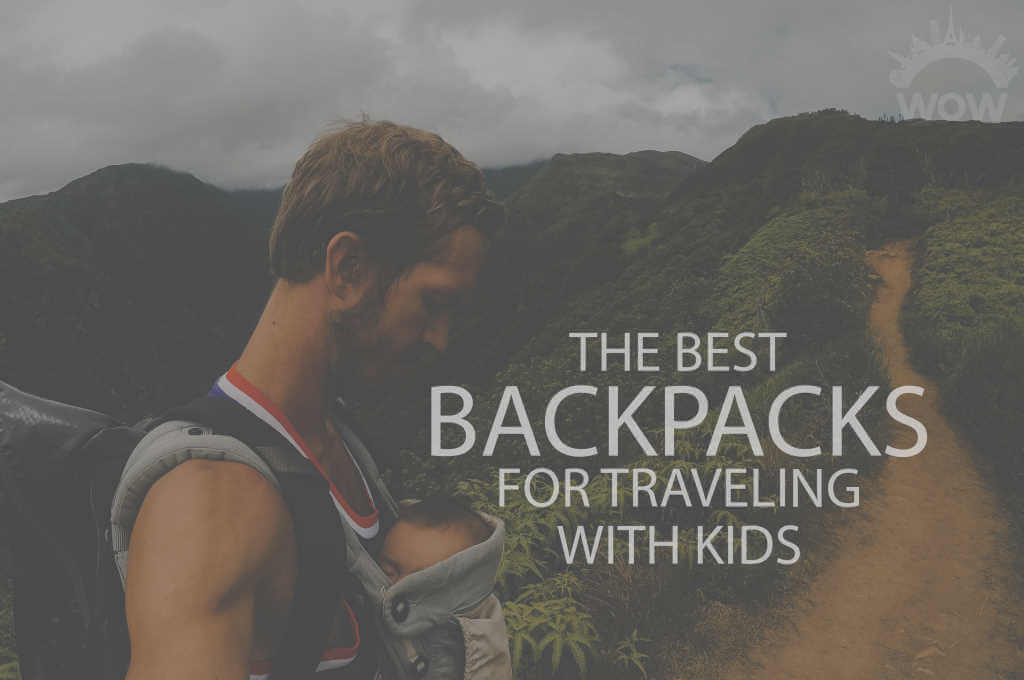 13 Best Backpacks for Traveling with Kids