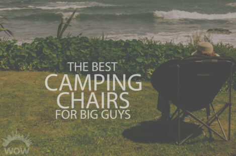 13 Best Camping Chairs for Big Guys