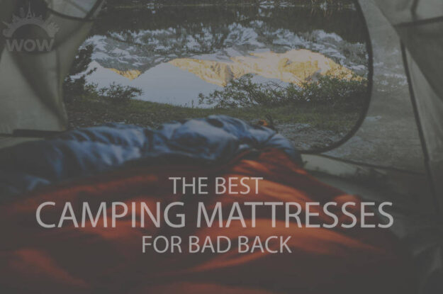 13 Best Camping Mattresses for Bad Back