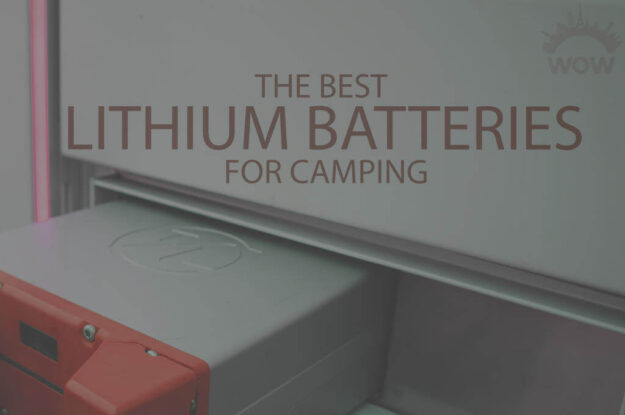 13 Best Lithium Batteries for Camping