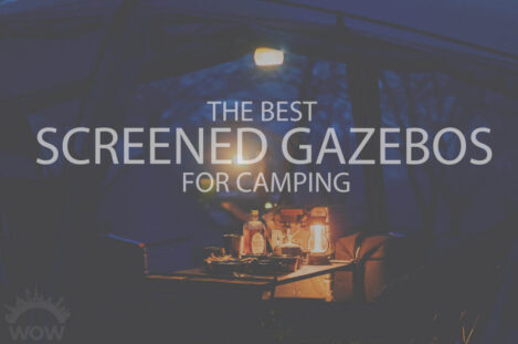 13 Best Screened Gazebos for Camping