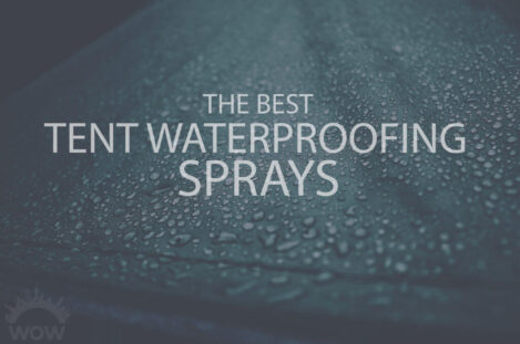 13 Best Tent Waterproofing Sprays