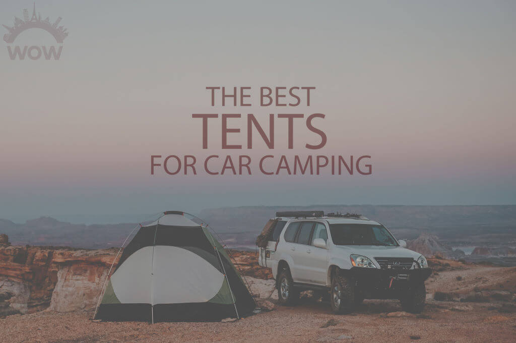 13 Best Tents for Car Camping