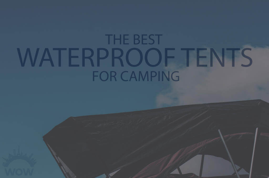 13 Best Waterproof Tents for Camping