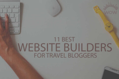 11 Best Website Builders for Travel Bloggers