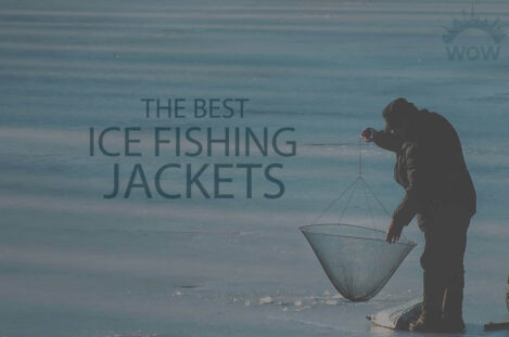 13 Best Ice Fishing Jackets