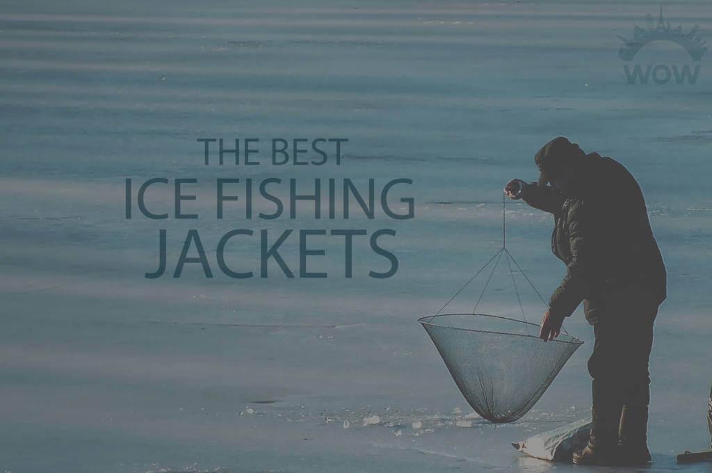 13 Best Ice Fishing Jackets