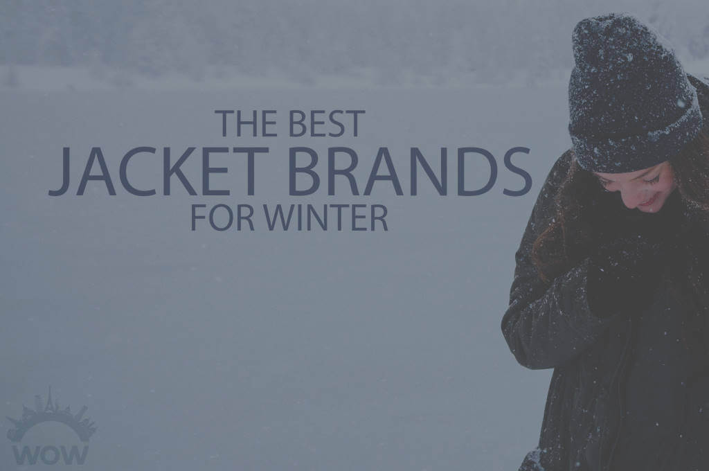 13 Best Jacket Brands for Winter