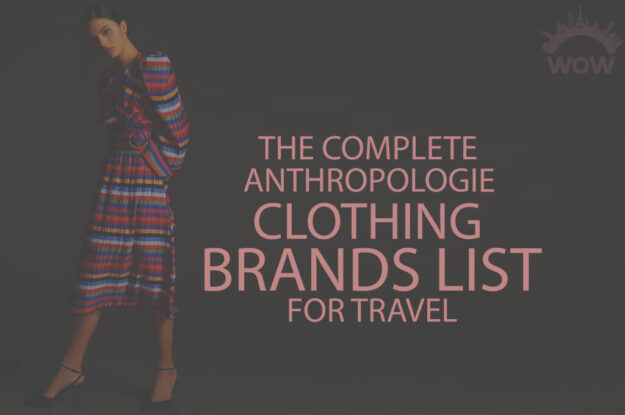 The Complete Anthropologie Clothing Brands List for Travel