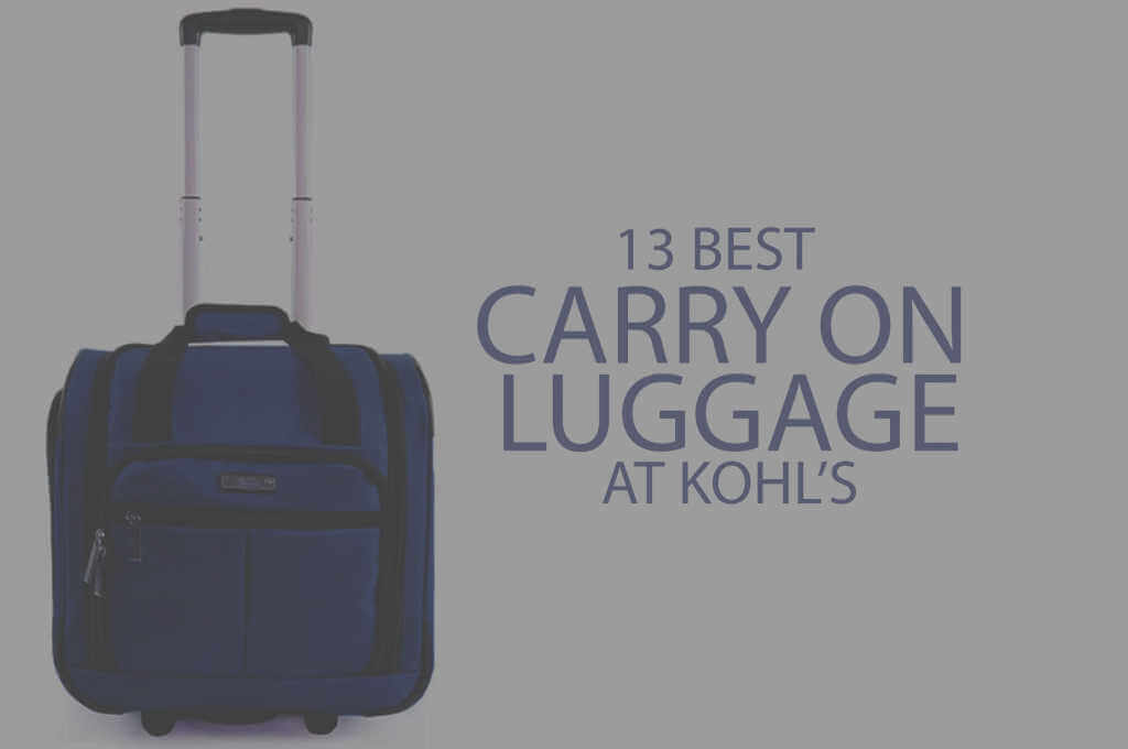 13 Best Carry On Luggage at Kohl's